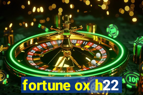 fortune ox h22